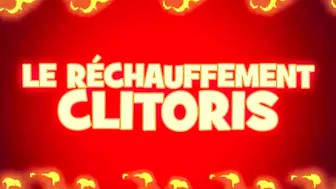 CLITORAL CHANGE - RÉCHAUFFEMENT CLITORIS