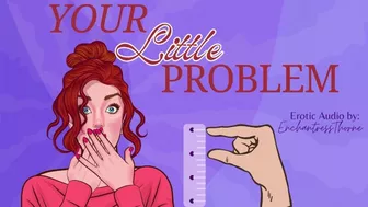 Your Little Problem - SPH Sensual Humiliation