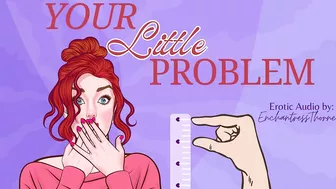 Your Little Problem - SPH Sensual Humiliation