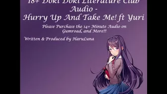 FULL AUDIO FOUND ON GUMROAD - 18+ Doki Doki Literature Club Audio ft Yuri - Hurry Up And Take Me!